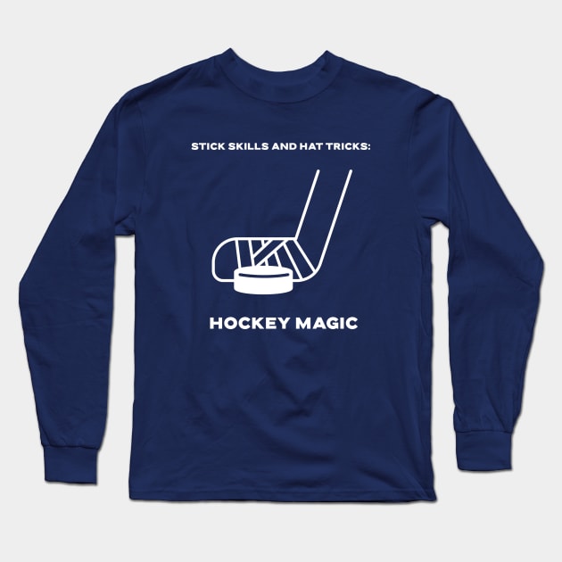 Stick Skills and Hat Tricks: Hockey Magic Hockey Long Sleeve T-Shirt by PrintVerse Studios